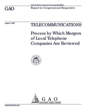 Telecommunications: Process by Which Mergers of Local Telephone Companies Are Reviewed