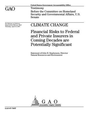 Climate Change: Financial Risks to Federal and Private Insurers in Coming Decades are Potentially Significant