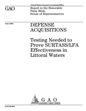 Defense Acquisitions: Testing Needed to Prove SURTASS/LFA Effectiveness in Littoral Waters