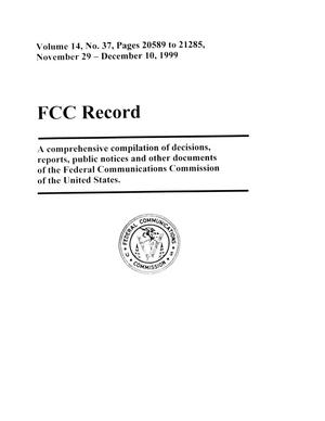 Primary view of object titled 'FCC Record, Volume 14, No. 37, Pages 20589 to 21285, November 29 - December 10, 1999'.