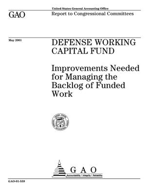 Defense Working Capital Fund: Improvements Needed for Managing the Backlog of Funded Work