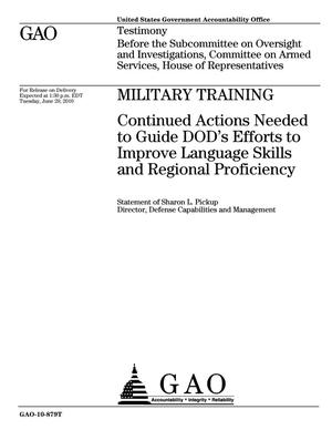 Military Training: Continued Actions Needed to Guide DOD's Efforts to Improve Language Skills and Regional Proficiency