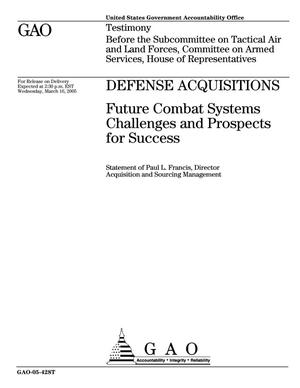 Defense Acquisitions: Future Combat Systems Challenges and Prospects for Success