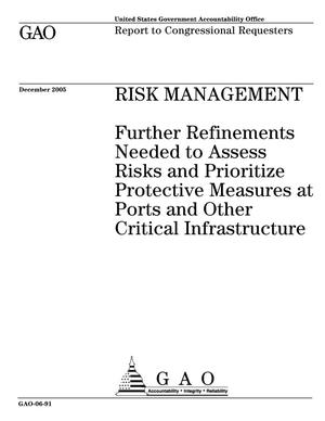 Risk Management: Further Refinements Needed to Assess Risks and Prioritize Protective Measures at Ports and Other Critical Infrastructure