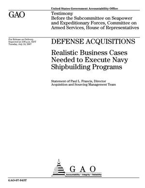 Defense Acquisitions: Realistic Business Cases Needed to Execute Navy Shipbuilding Programs