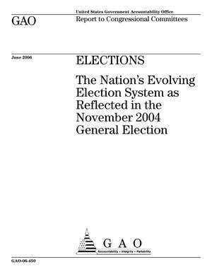 Elections: The Nation's Evolving Election System as Reflected in the November 2004 General Election