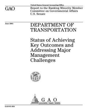 Department of Transportation: Status of Achieving Key Outcomes and Addressing Major Management Challenges