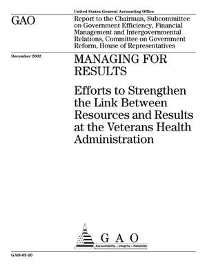 Managing for Results: Efforts to Strengthen the Link Between Resources and Results at the Veterans Health Administration