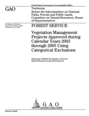 Forest Service: Vegetation Management Projects Approved during Calendar Years 2003 through 2005 Using Categorical Exclusions