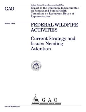 Federal Wildfire Activities: Current Strategy and Issues Needing Attention