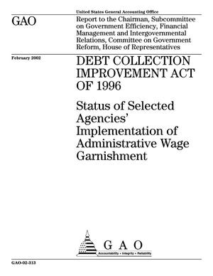 Debt Collection Improvement Act of 1996: Status of Selected Agencies' Implementation of Administrative Wage Garnishment