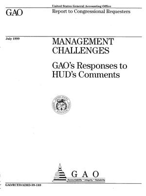 Management Challenges: GAO's Responses to HUD's Comments