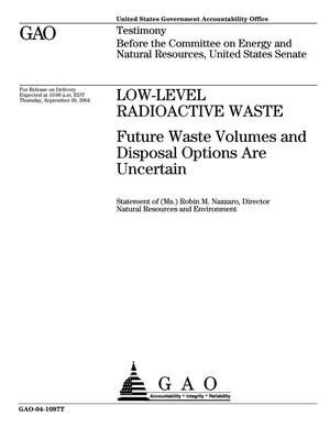Low-Level Radioactive Waste: Future Waste Volumes and Disposal Options Are Uncertain