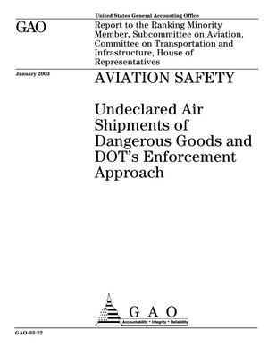 Aviation Safety: Undeclared Air Shipments of Dangerous Goods and DOT's Enforcement Approach