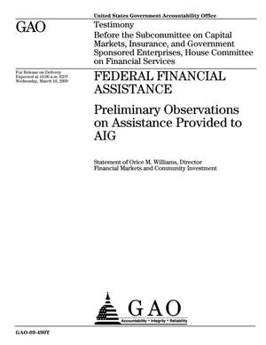 Federal Financial Assistance: Preliminary Observations on Assistance Provided to AIG