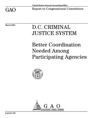 D.C. Criminal Justice System: Better Coordination Needed Among Participating Agencies