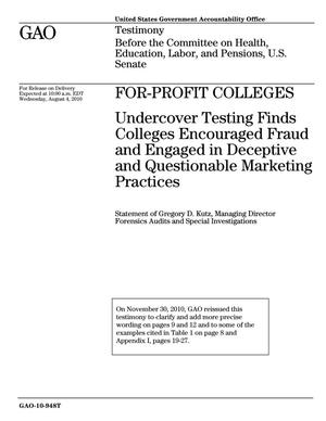 For-Profit Colleges: Undercover Testing Finds Colleges Encouraged Fraud and Engaged in Deceptive and Questionable Marketing Practices