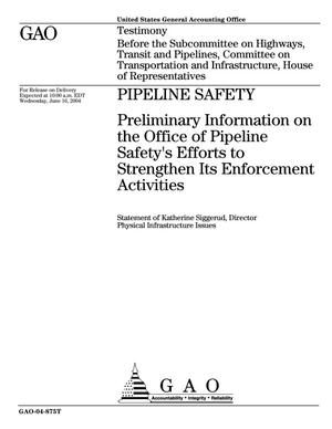 Pipeline Safety: Preliminary Information on the Office of Pipeline Safety's Efforts to Strengthen Its Enforcement Activities
