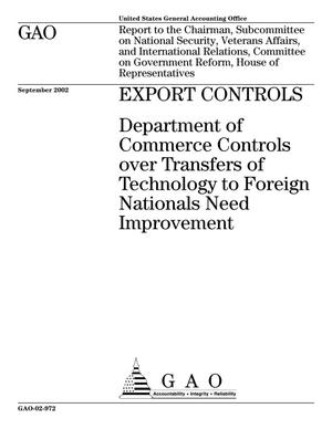 Export Controls: Department of Commerce Controls over Transfers of Technology to Foreign Nationals Need Improvement