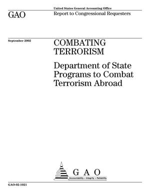 Combating Terrorism: Department of State Programs to Combat Terrorism Abroad
