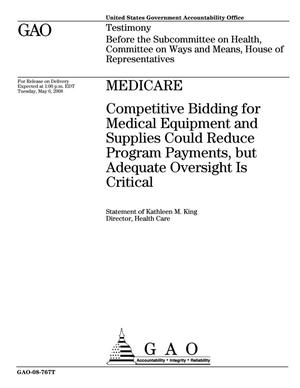 Medicare: Competitive Bidding for Medical Equipment and Supplies Could Reduce Program Payments, but Adequate Oversight Is Critical