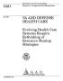 Report: VA and Defense Health Care: Evolving Health Care Systems Require Reth…