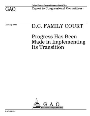 D.C. Family Court: Progress Has Been Made in Implementing Its Transition