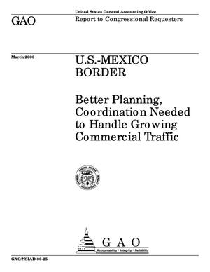U.S.-Mexico Border: Better Planning, Coordination Needed to Handle Growing Commercial Traffic