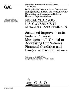 Fiscal Year 2005 U.S. Government Financial Statements: Sustained Improvement in Federal Financial Management Is Crucial to Addressing Our Nation's Financial Condition and Long-term Fiscal Imbalance