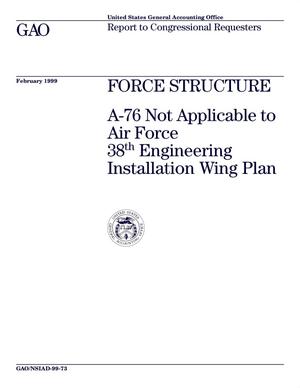 Force Structure: A-76 Not Applicable to Air Force 38th Engineering Installation Wing Plan