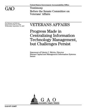 Veterans Affairs: Progress Made in Centralizing Information Technology Management, but Challenges Persist
