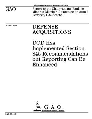 Defense Acquisitions: DOD Has Implemented Section 845 Recommendations but Reporting Can Be Enhanced
