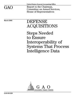 Defense Acquisitions: Steps Needed to Ensure Interoperability of Systems That Process Intelligence Data
