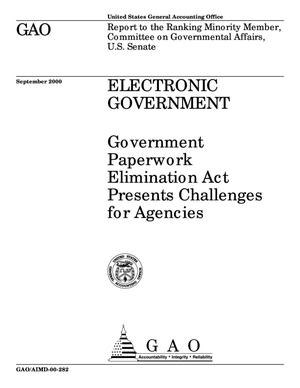 Electronic Government: Government Paperwork Elimination Act Presents Challenges for Agencies