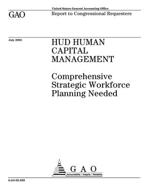 HUD Human Capital Management: Comprehensive Strategic Workforce Planning Needed