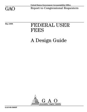 Federal User Fees: A Design Guide