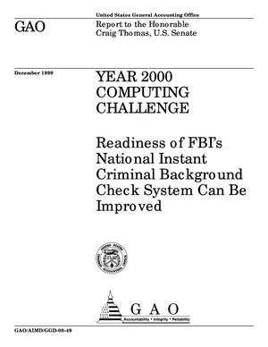 Year 2000 Computing Challenge: Readiness of FBI's National Instant Criminal Background Check System Can Be Improved