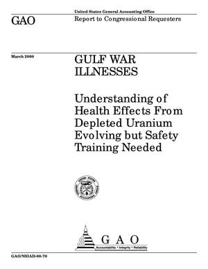Gulf War Illnesses: Understanding of Health Effects From Depleted Uranium Evolving but Safety Training Needed
