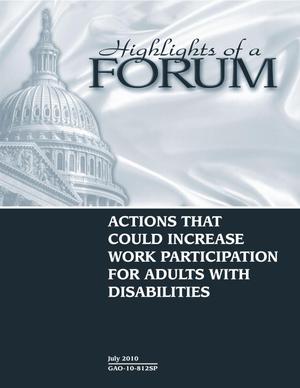 Highlights of a Forum: Actions That Could Increase Work Participation for Adults with Disabilities