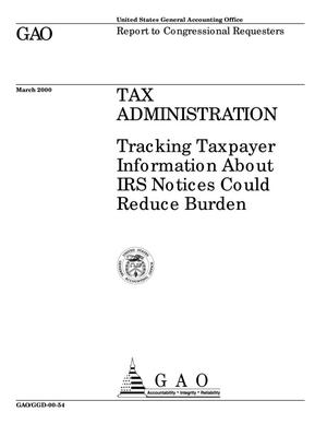 Tax Administration: Tracking Taxpayer Information About IRS Notices Could Reduce Burden