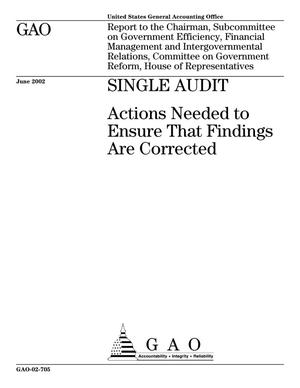 Single Audit: Actions Needed to Ensure That Findings Are Corrected