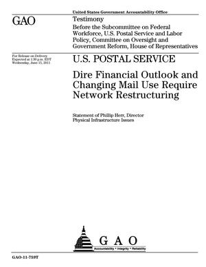 U.S. Postal Service: Dire Financial Outlook and Changing Mail Use Require Network Restructuring