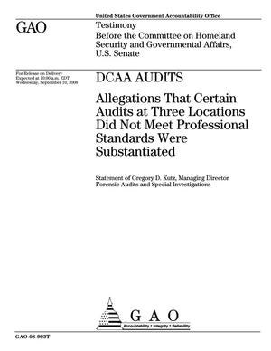 DCAA Audits: Allegations That Certain Audits at Three Locations Did Not Meet Professional Standards Were Substantiated