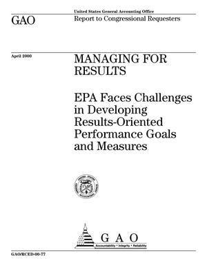 Managing for Results: EPA Faces Challenges in Developing Results-Oriented Performance Goals and Measures