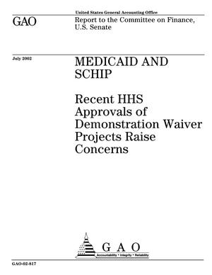 Medicaid and SCHIP: Recent HHS Approvals of Demonstration Waiver Projects Raise Concerns