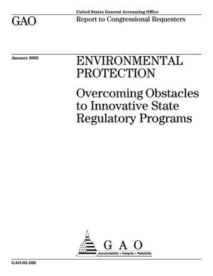 Environmental Protection: Overcoming Obstacles to Innovative State Regulatory Programs