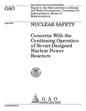 Nuclear Safety: Concerns With the Continuing Operation of Soviet-Designed Nuclear Power Reactors