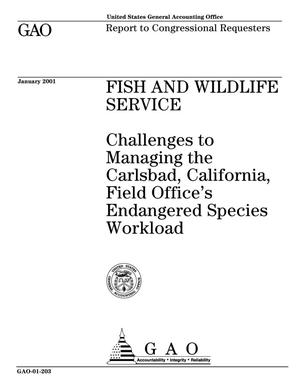 Fish and Wildlife Service: Challenges to Managing the Carlsbad, California, Field Office's Endangered Species Workload