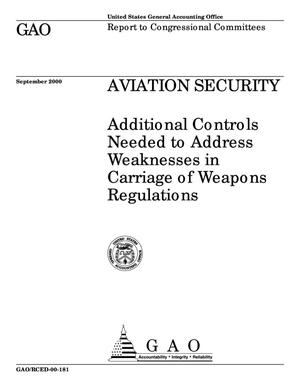 Aviation Security: Additional Controls Needed to Address Weaknesses in Carriage of Weapons Regulations