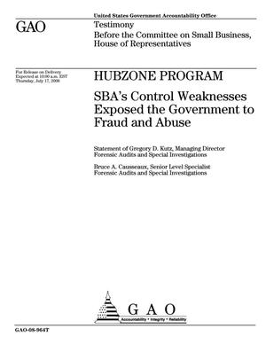 HUBZone Program: SBA's Control Weaknesses Exposed the Government to Fraud and Abuse